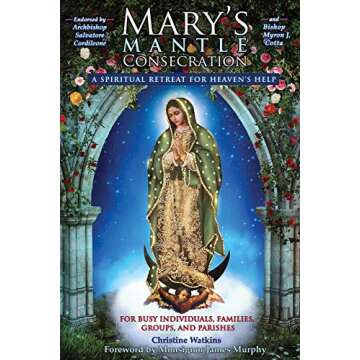 Mary's Mantle Consecration: A Spiritual Retreat for Heaven's Help