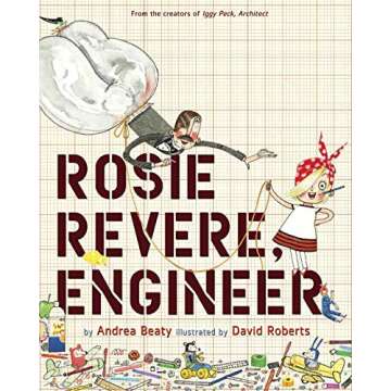 Rosie Revere, Engineer: Inspiring STEM Adventures for Kids