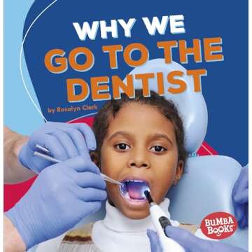 Why We Go to the Dentist (Bumba Books ® ― Health Matters)