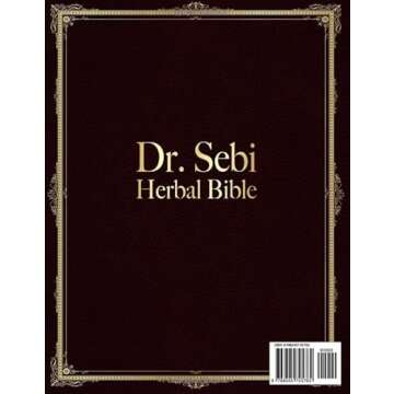 Dr. Sebi Herbal Bible: [30 In 1]: The Most Complete Guide to Dr. Sebi Alkaline Diet, Natural Healing...