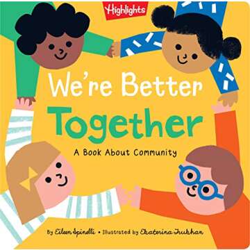 We're Better Together: A Book about Community (Highlights Books of Kindness)