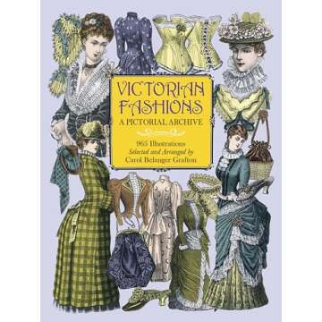 Victorian Fashions: A Pictorial Archive, 965 Illustrations (Dover Pictorial Archive)