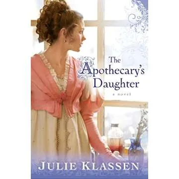 The Apothecary's Daughter: A Captivating Historical Romance for Lovers of Love Stories