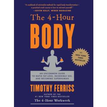 The 4-Hour Body: Transformative Fitness Guide for All Ages and Goals