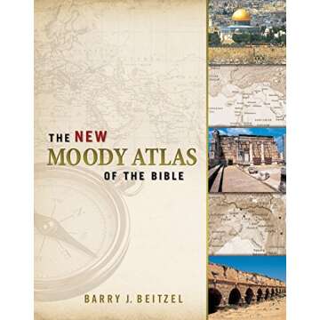 The New Moody Atlas of the Bible: A Comprehensive Guide to Biblical Geography