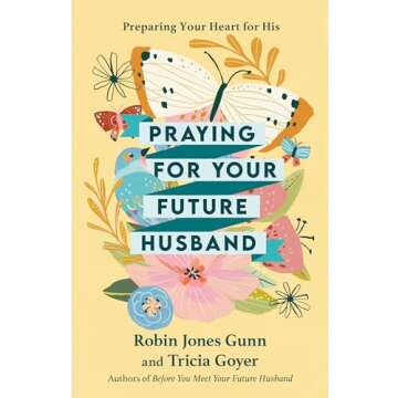 Praying for Your Future Husband: Preparing Your Heart for His