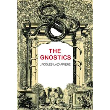 The Gnostics: Unveiling Ancient Mysteries and Hidden Truths