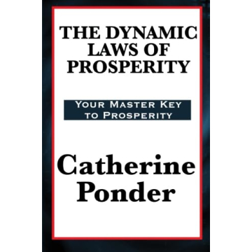 The Dynamic Laws of Prosperity: A Timeless Guide for Personal Empowerment