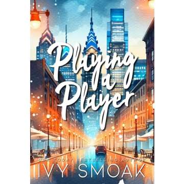 Playing a Player Romantic Comedy by Ivy Smoak