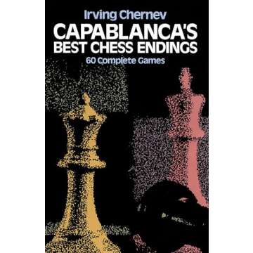 Capablanca's Best Chess Endings: 60 Complete Games
