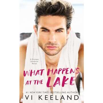 What Happens at the Lake: A Grumpy Sunshine Novel