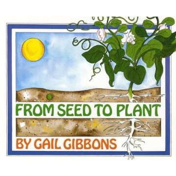 From Seed to Plant - Kids Gardening and Science Book