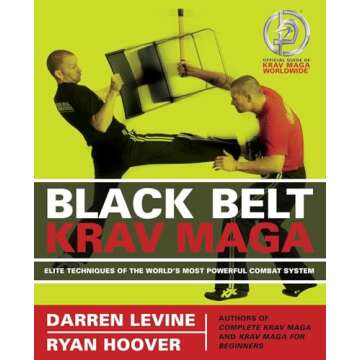 Black Belt Krav Maga: Elite Techniques of the World's Most Powerful Combat System