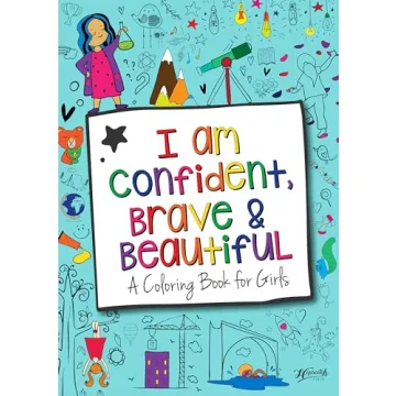 Empowering Coloring Book for Girls: Boost Confidence & Creativity Ages 4-12