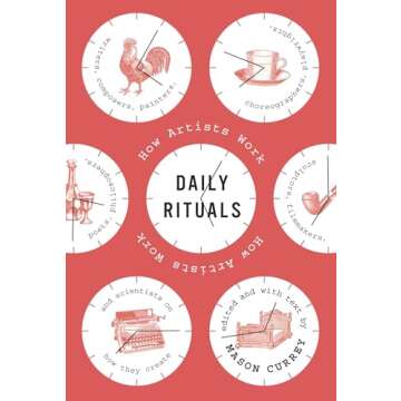 Daily Rituals How Artists Work Book Insights