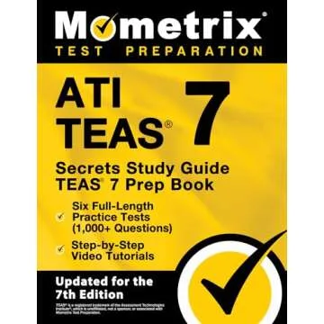 ATI TEAS Secrets Study Guide: TEAS 7 Prep Book with 6 Full Practice Tests