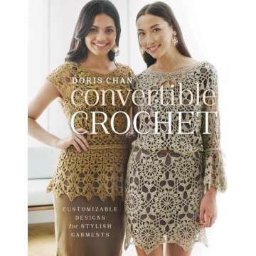 Discover Convertible Crochet: Stylish, Customizable Designs for All Skill Levels