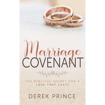 Marriage Covenant: The Biblical Secret for a Love That Lasts