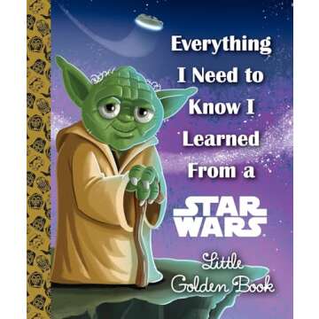 Everything I Need to Know I Learned From a Star Wars Little Golden Book (Star Wars)