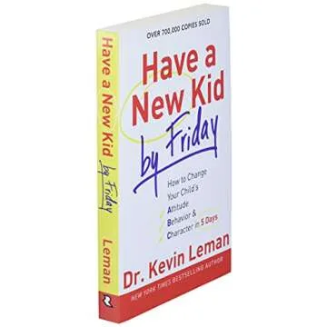 Have a New Kid by Friday: Transform Behavior in 5 Days