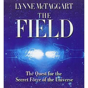 The Field by Lynne McTaggart - Unveiling the Secrets of Quantum Physics