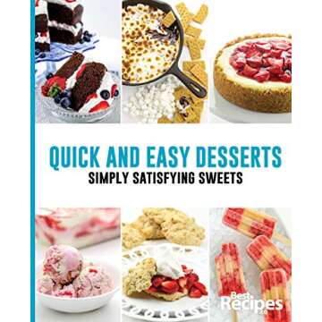 Quick and Easy Desserts: Simply Satisfying Sweets