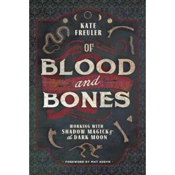 Of Blood and Bones: Working with Shadow Magick & the Dark Moon