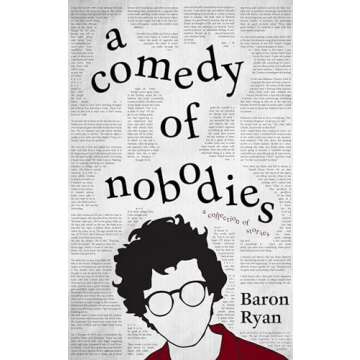 A Comedy of Nobodies: A Collection of Stories