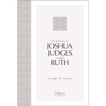The Books of Joshua, Judges, and Ruth: Courage to Conquer - An Inspirational Study Guide