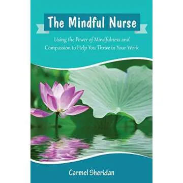 The Mindful Nurse: Thrive with Mindfulness & Compassion