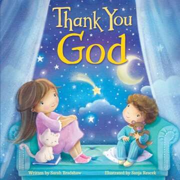 Thank You, God - An Endearing Book of Gratitude for Girls and Boys, Ages 0-4 - Part of the Tender Mo...
