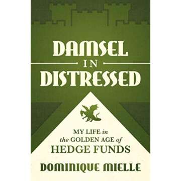 Damsel in Distressed: My Life in the Golden Age of Hedge Funds