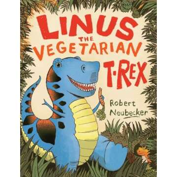 Linus the Vegetarian T. rex Kids Book Whimsical Dino Tale