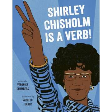 Shirley Chisholm Is a Verb