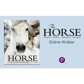 The Horse Book: Passion, Beauty, Splendor, Strength - Filled with Facts & Photos for Equine Lovers of All Ages!