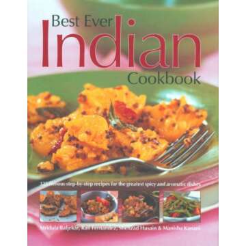 Best Ever Indian Cookbook: 325 Famous Step-By-Step Recipes for the Greatest Spice and Aromatic Dishe...