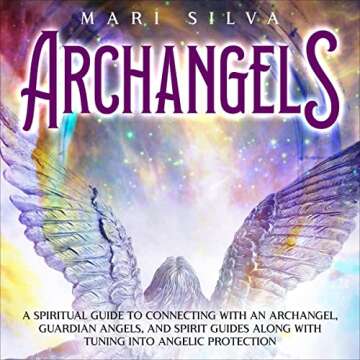 Archangels: Your Guide to Connecting with Guardian Angels