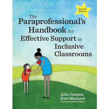 The Paraprofessional's Handbook for Effective Support in Inclusive Classrooms
