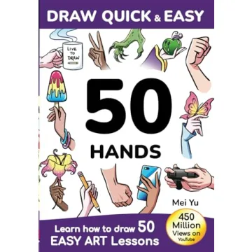 Draw Quick & Easy 50 Hands: Learn how to draw 50 easy art lessons