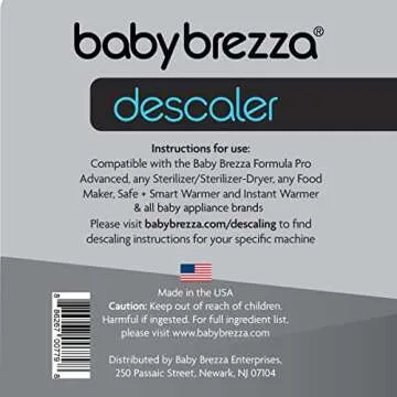 Baby Brezza Descaler 8 oz. Made in USA. Universal Descaling Solution for Baby Brezza and other baby appliances. Removes mineral build-up and extends your machine’s lifespan.
