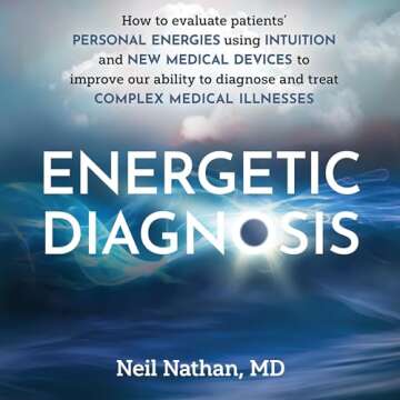 Energetic Diagnosis: Groundbreaking Thesis on Diagnosing Disease and Chronic Illness