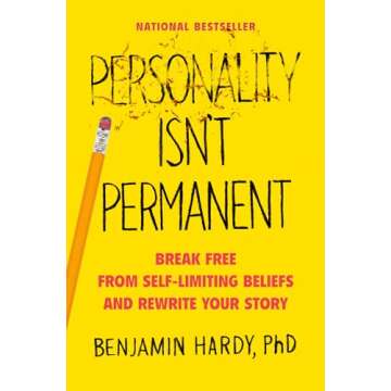 Personality Isn't Permanent: Break Free from Self-Limiting Beliefs and Rewrite Your Story