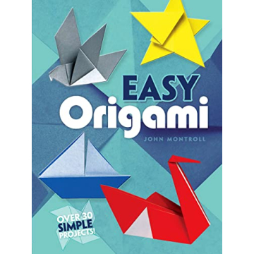 Easy Origami (Dover Origami Papercraft) - Over 30 Simple Projects for all Ages