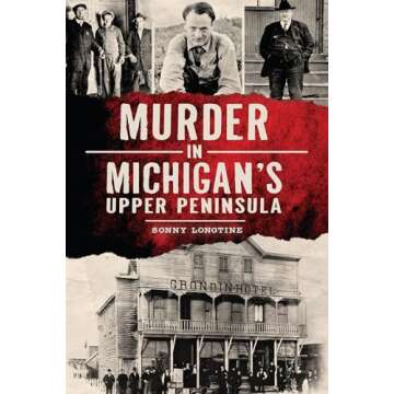 Murder in Michigan's Upper Peninsula (Murder & Mayhem)