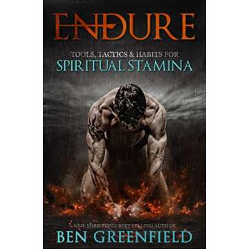Endure: Tools, Tactics & Habits for Optimizing Spiritual Stamina