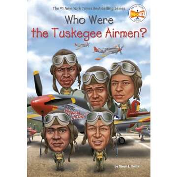 Who Were the Tuskegee Airmen? (Who Was?)