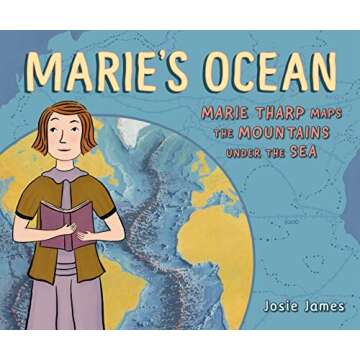 Marie's Ocean: Marie Tharp Maps the Mountains Under the Sea