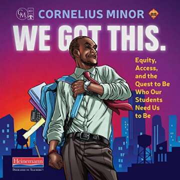 We Got This: Equity, Access, and the Quest to Be Who Our Students Need Us to Be