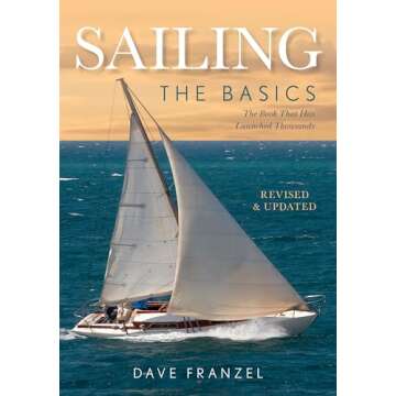 Sailing: The Basics: The Book That Has Launched Thousands