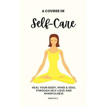 Self-Care Course: Heal Your Mind, Body & Soul with Self-Love and Mindfulness